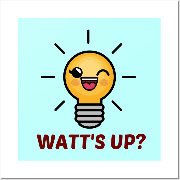 Watt's Up? - Cute Bulb Pun Wall Art by Allthingspunny